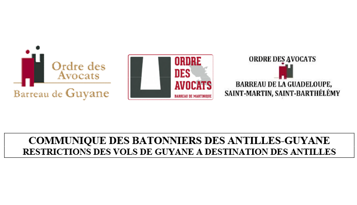 Communiqué des bâtonniers des Antilles Guyane restrictions des vols de Guyane à destination des Antilles