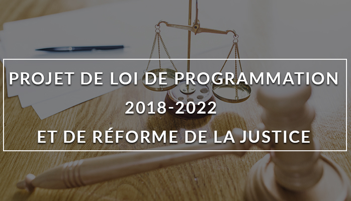 Présentation du Projet de loi de programmation et de réforme de la Justice